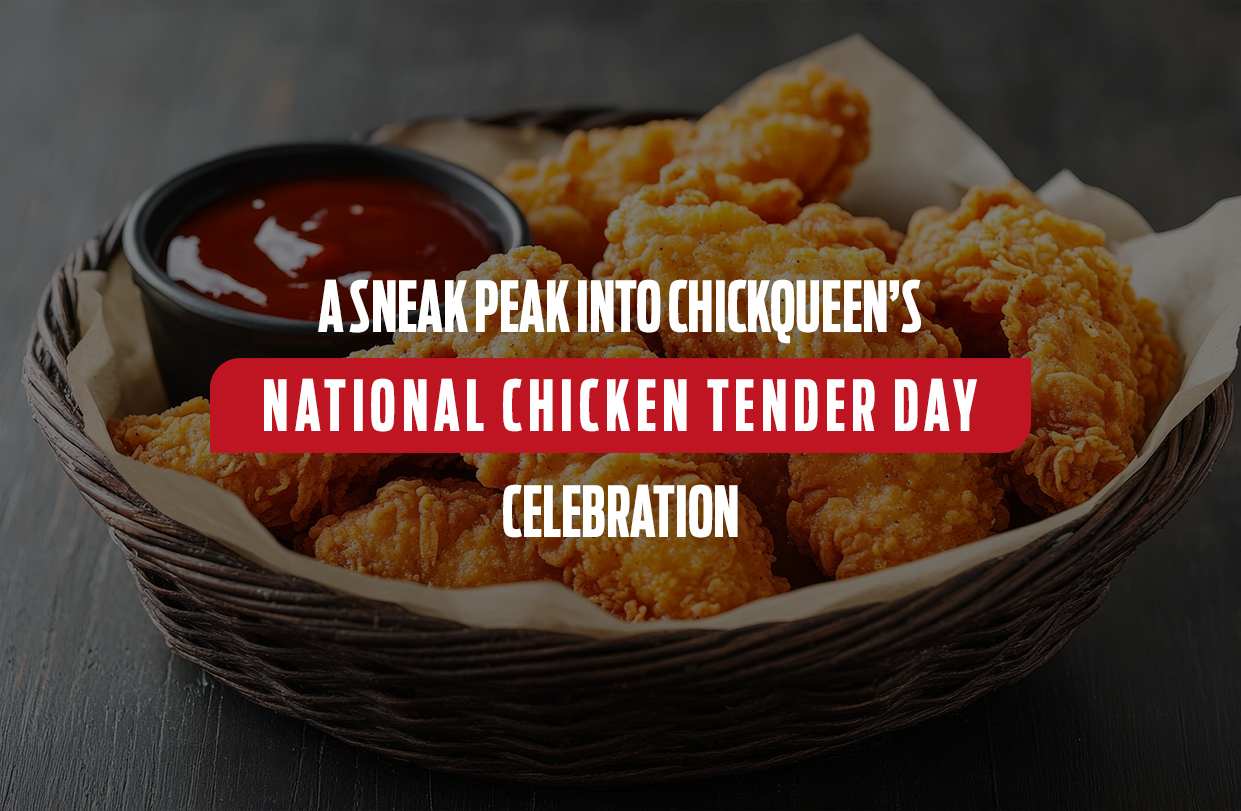 A Sneak Peak Into ChickQueen’s National Chicken Tender Day Celebration