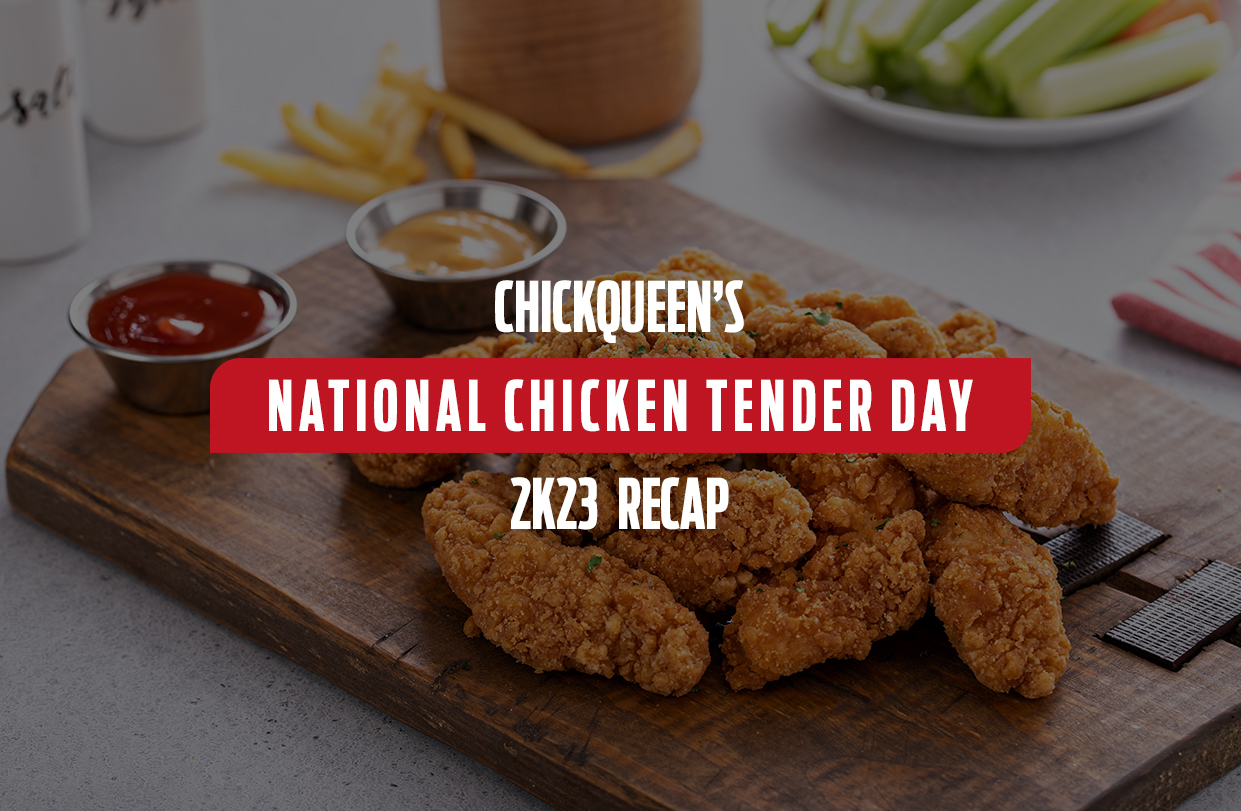 ChickQueen’s National Chicken Tender Day 2K23 Recap