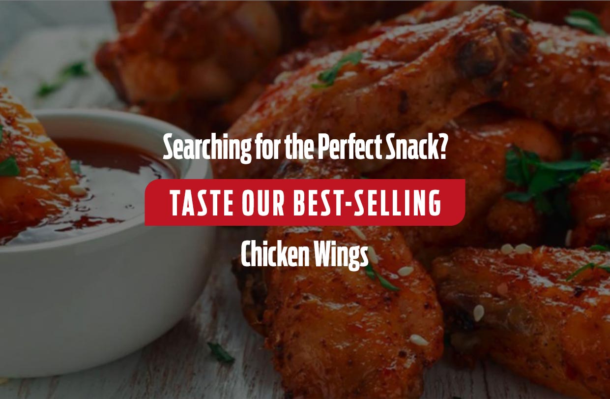Searching for the Perfect Snack? Taste Our Best-selling Chicken Wings