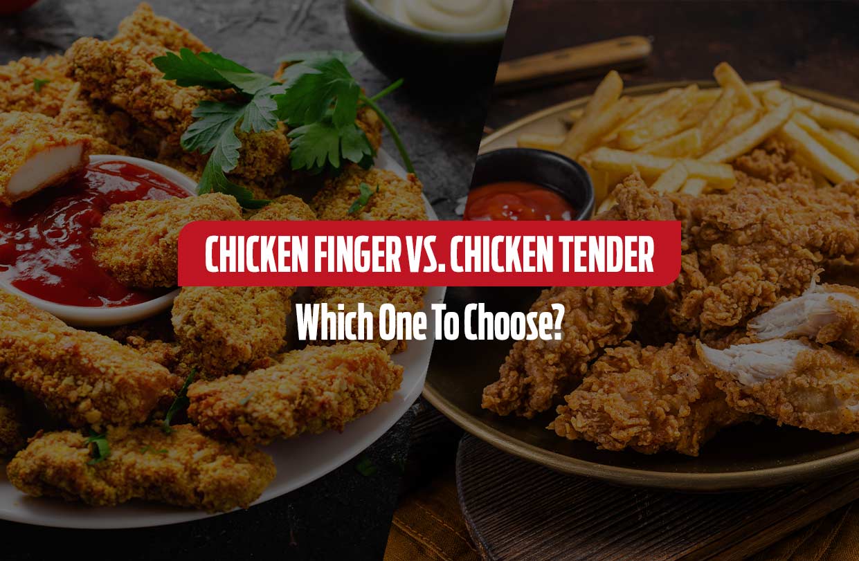 Chicken Finger vs. Chicken Tender: Which One To Choose?