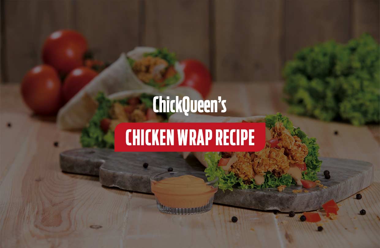 ChickQueen’s Chicken Wrap Recipe
