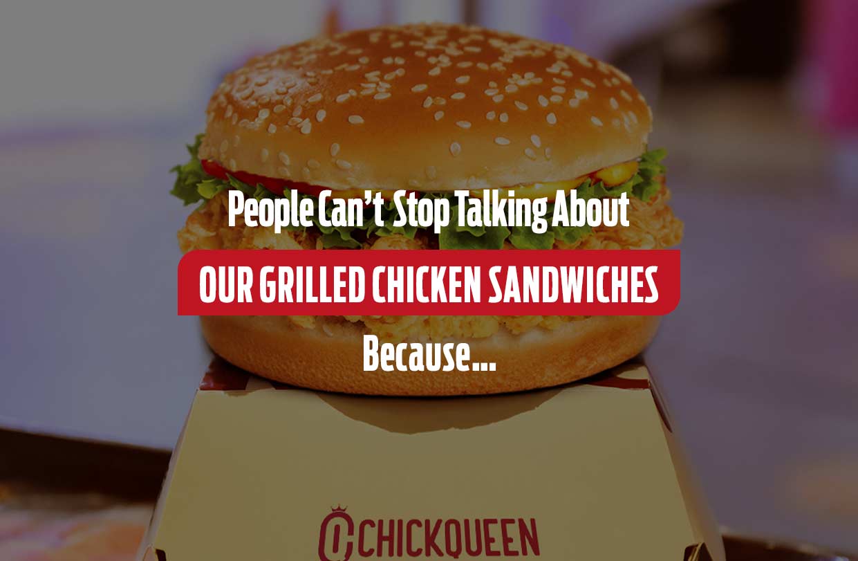 People Can’t Stop Talking About Our Grilled Chicken Sandwiches Because…